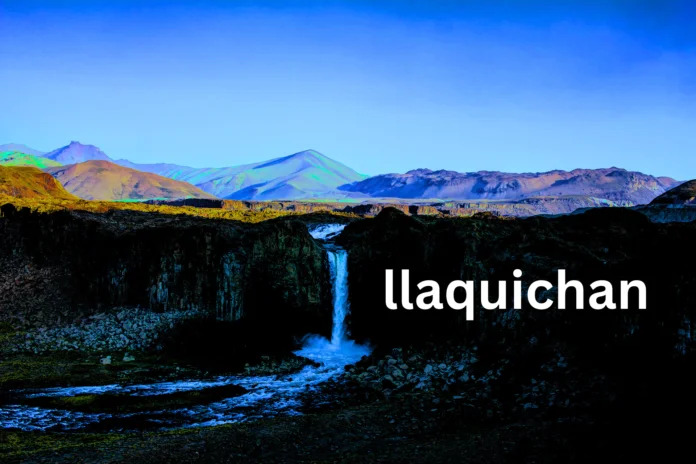 Natural Beauty of Llaquichan