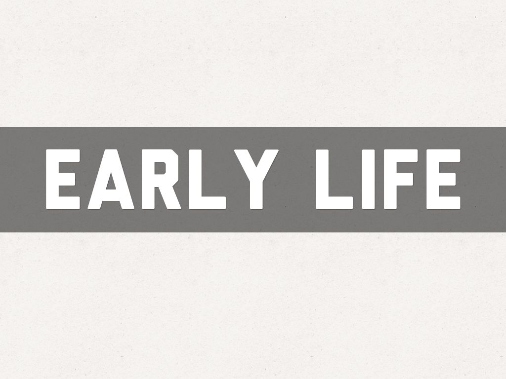 Early Life: