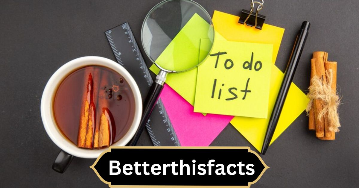 Betterthisfacts – Your Trusted Source for Verified Information!