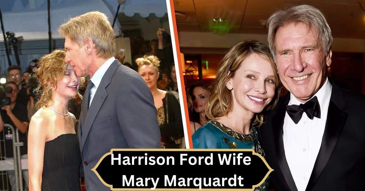 Harrison Ford Wife Mary Marquardt – Everything You Need to Know!