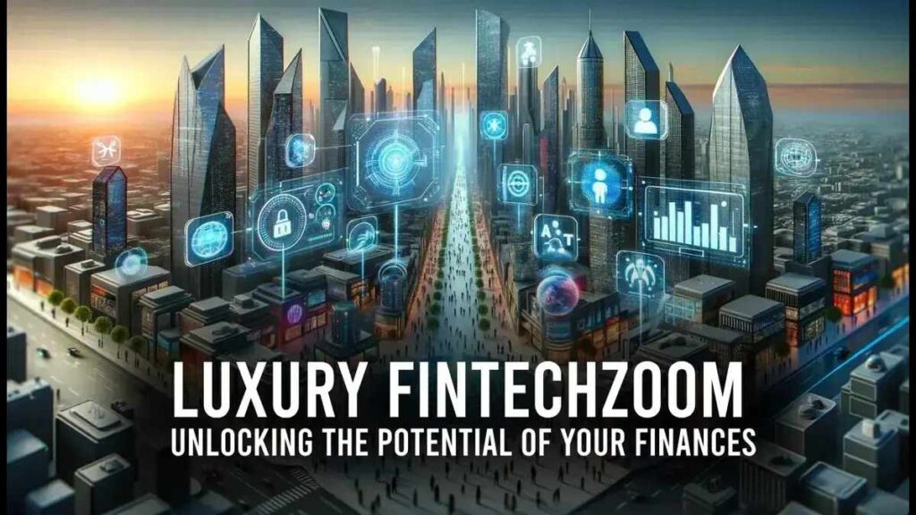 FintechZoom Luxe Series: