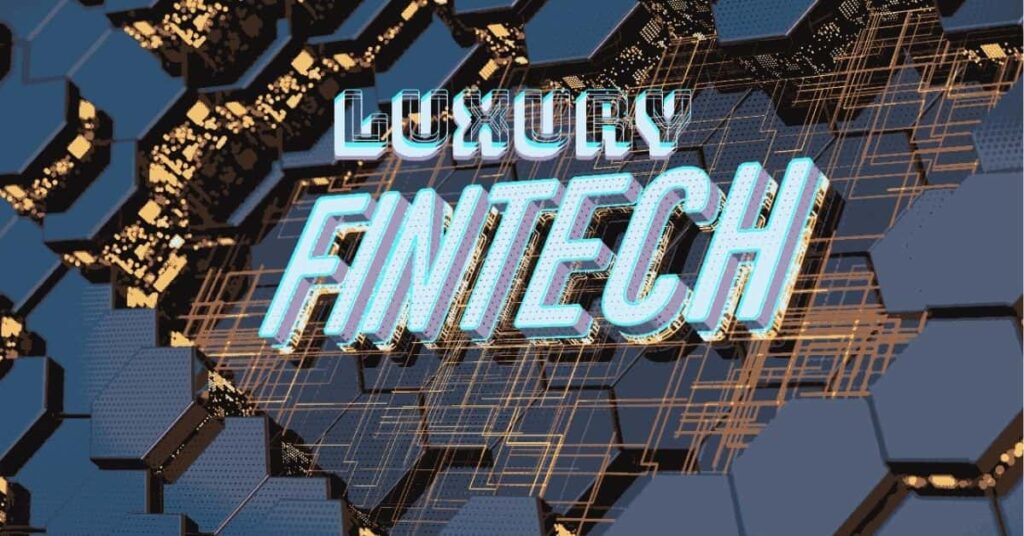 The Rise of Luxury Fintech