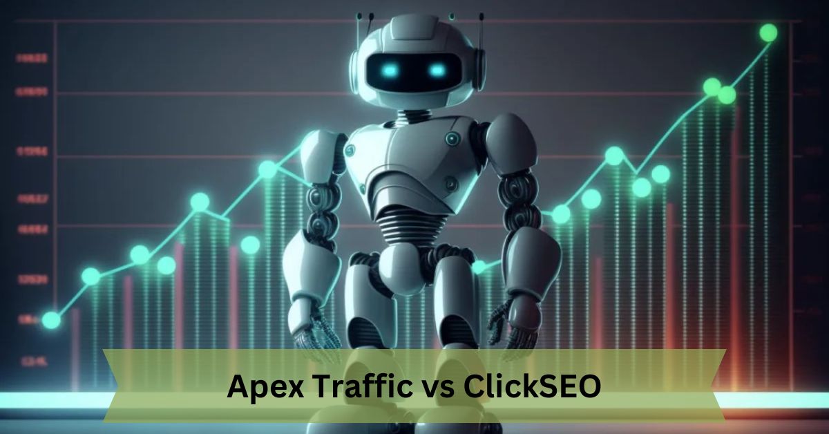 Apex Traffic vs ClickSEO – A Comprehensive Comparison