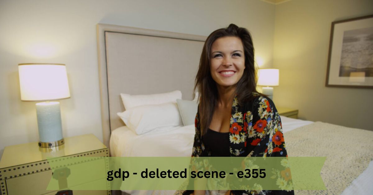 GDP – Deleted Scene – E355 – A Comprehensive Analysis