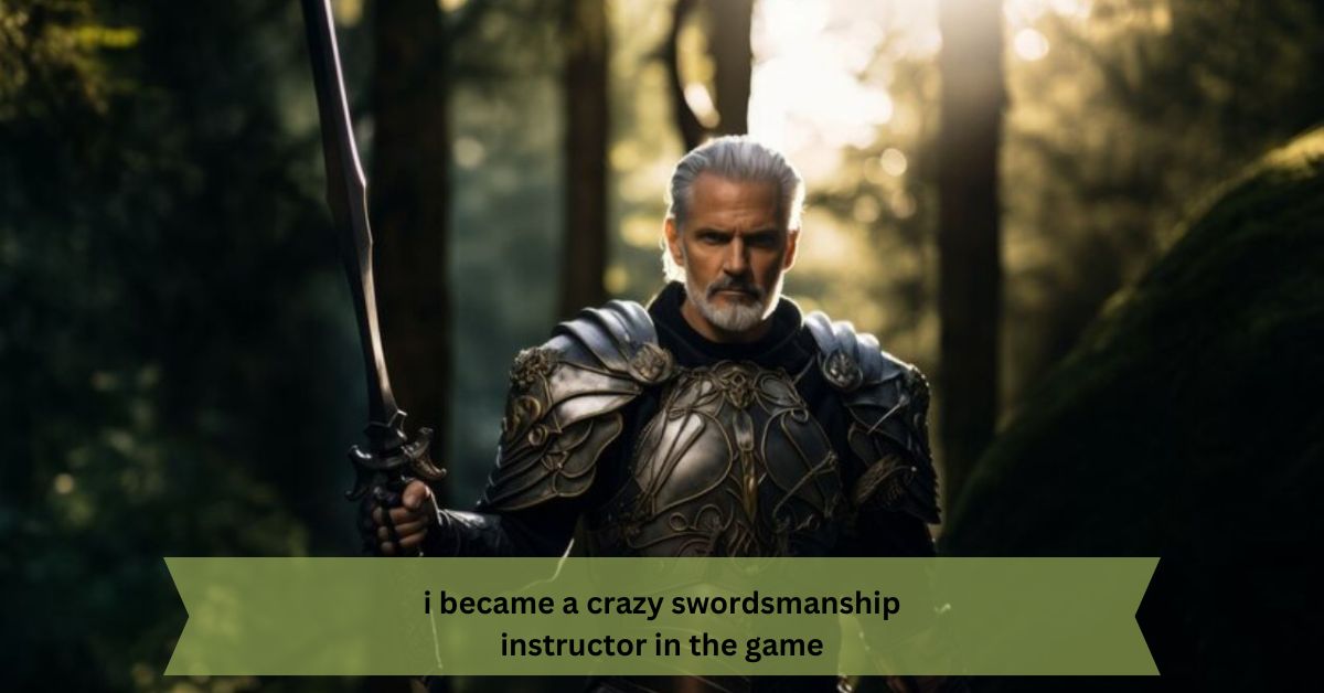 I Became a Crazy Swordsmanship Instructor In The Game – Virtual Combat Mastery