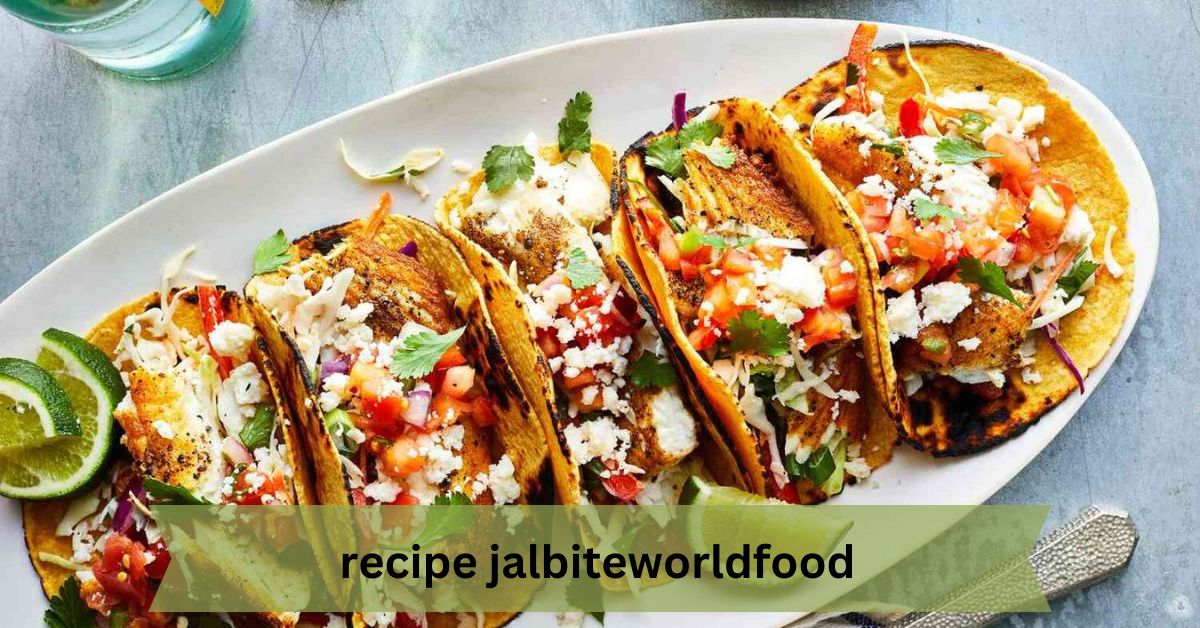 Recipe Jalbiteworldfood – A Culinary Journey of Fusion and Flavor