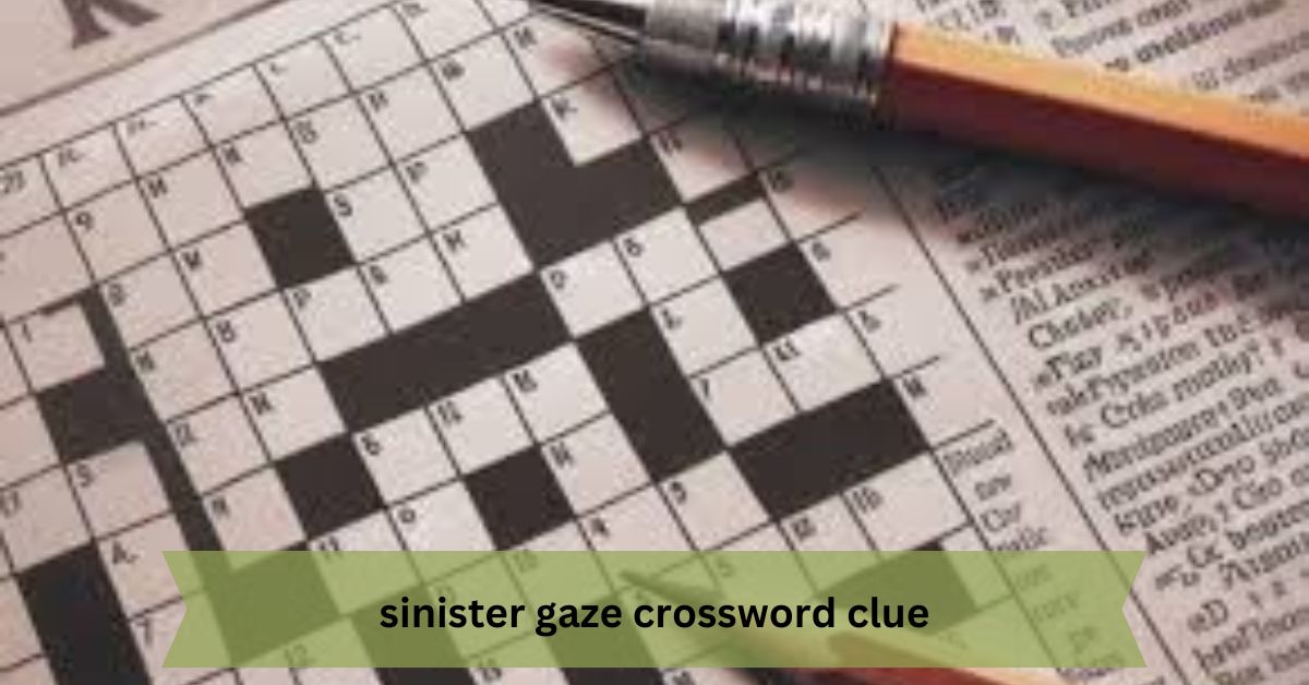 sinister gaze crossword clue