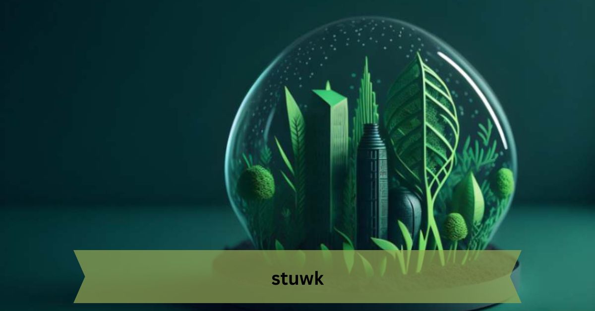 Stuwk – A Comprehensive Exploration