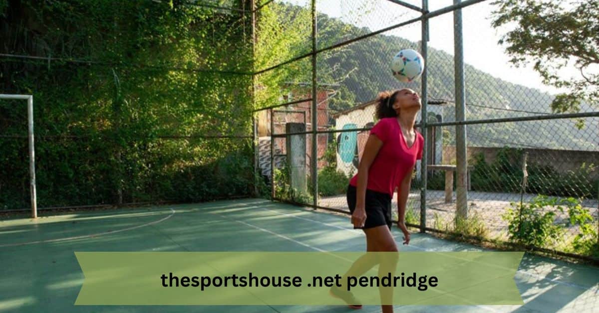 thesportshouse .net pendridge