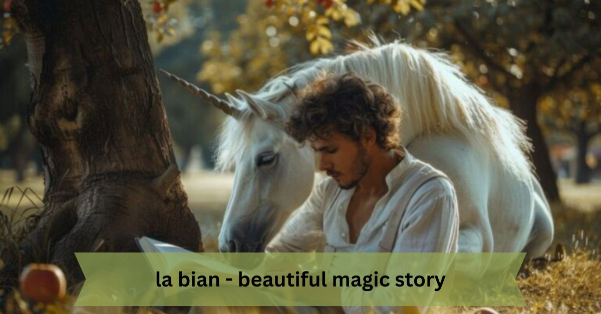 la bian - beautiful magic story