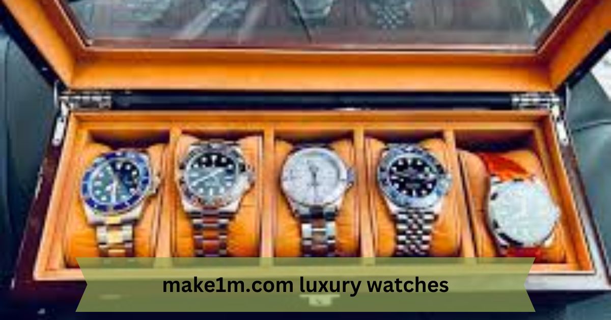 Comprehensive Guide to Make1m.com Luxury Watches