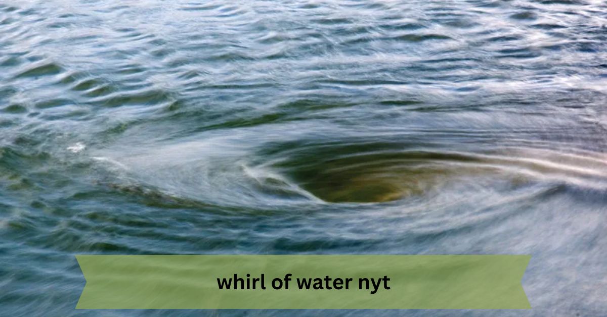 whirl of water nyt